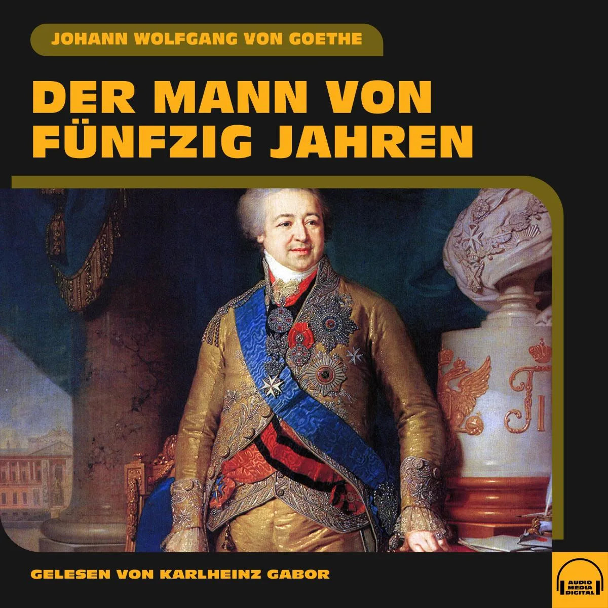 Cover: Der Mann von fünfzig Jahren (Hörbuch Download) von Johann Wolfgang von Goethe