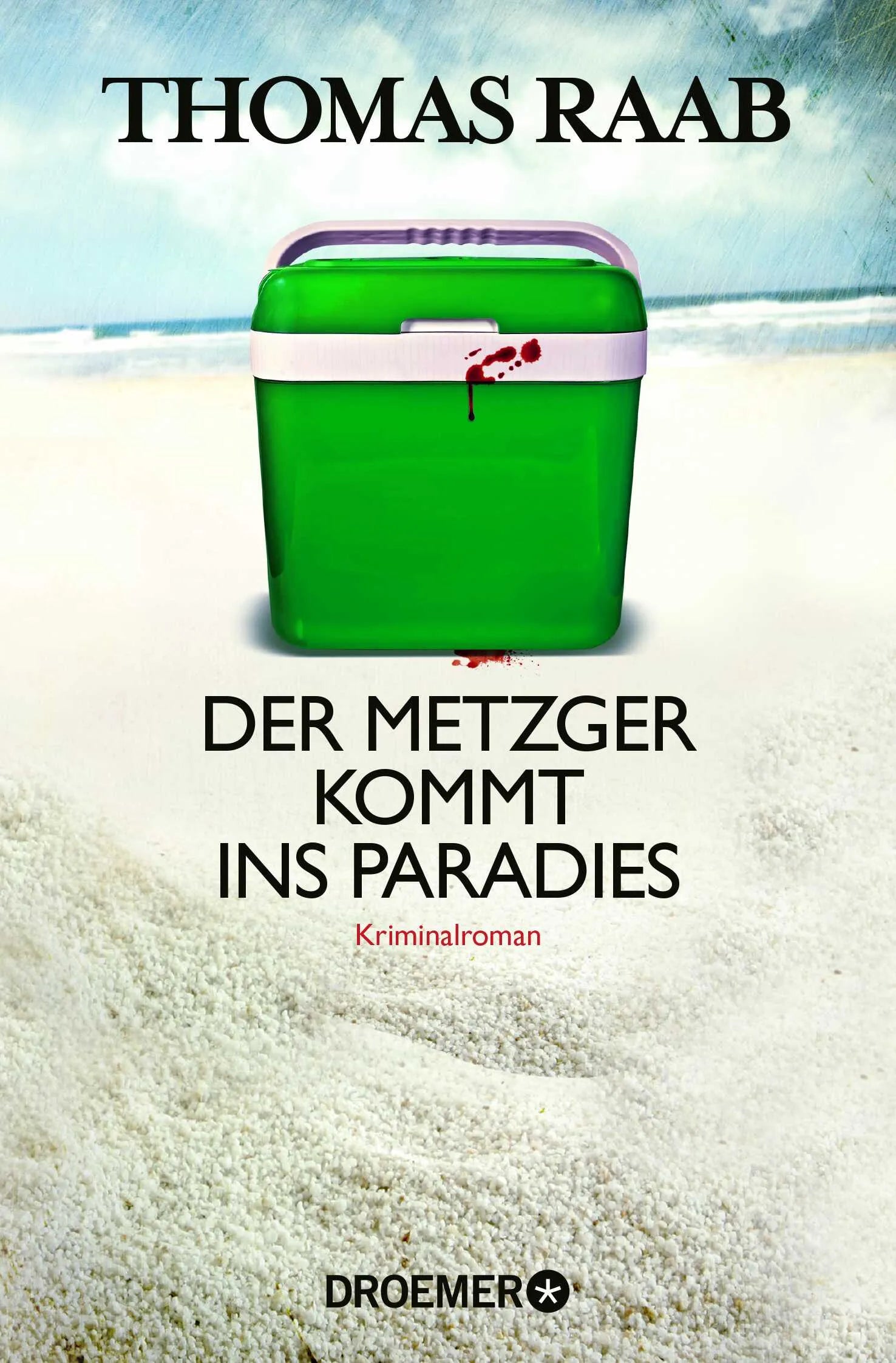 Buchcover von 'Der Metzger kommt ins Paradies' - Taschenbuch von Thomas Raab