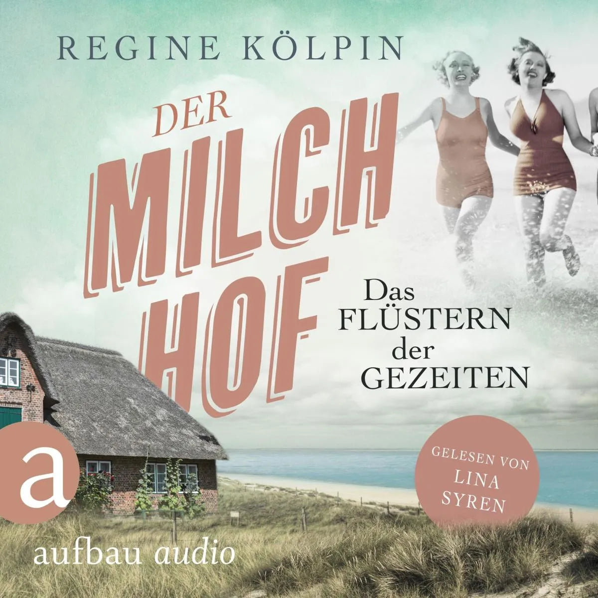 Cover: Der Milchhof - Das Flüstern der Gezeiten (Hörbuch Download) von Regine Kölpin