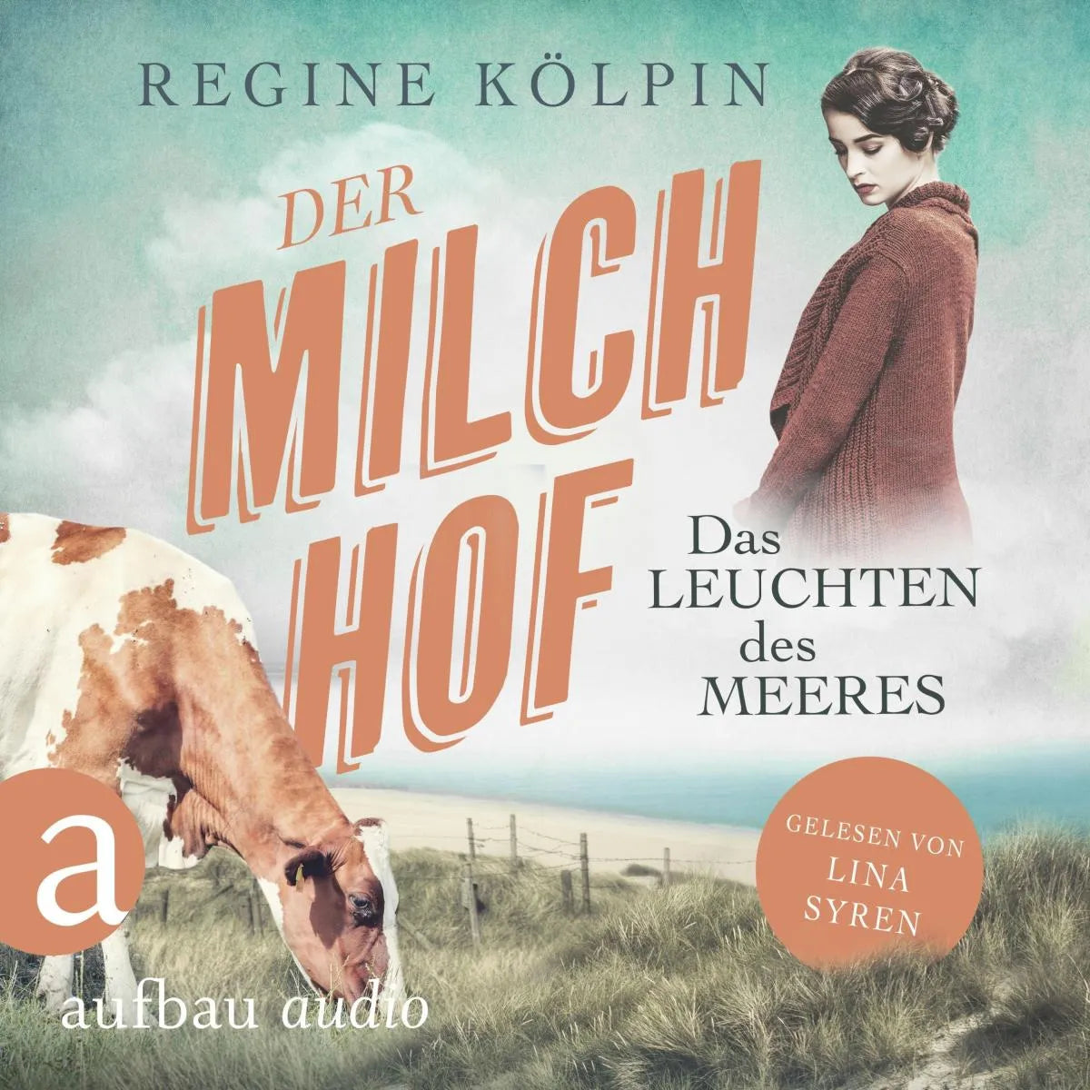 Cover: Der Milchhof - Das Leuchten des Meeres (Hörbuch Download) von Regine Kölpin