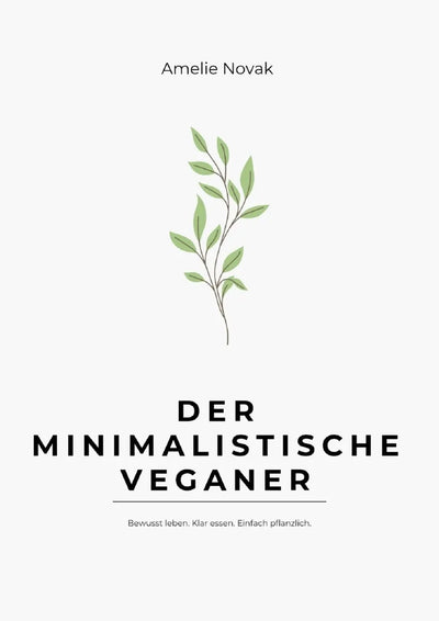 Der minimalistische Veganer