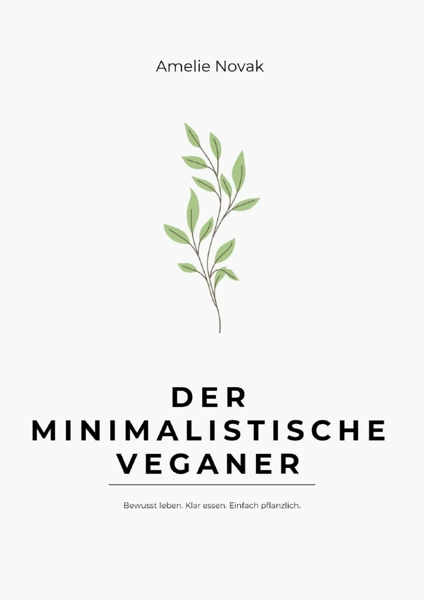 Cover: Der minimalistische Veganer (E-Book) von Amelie Novak
