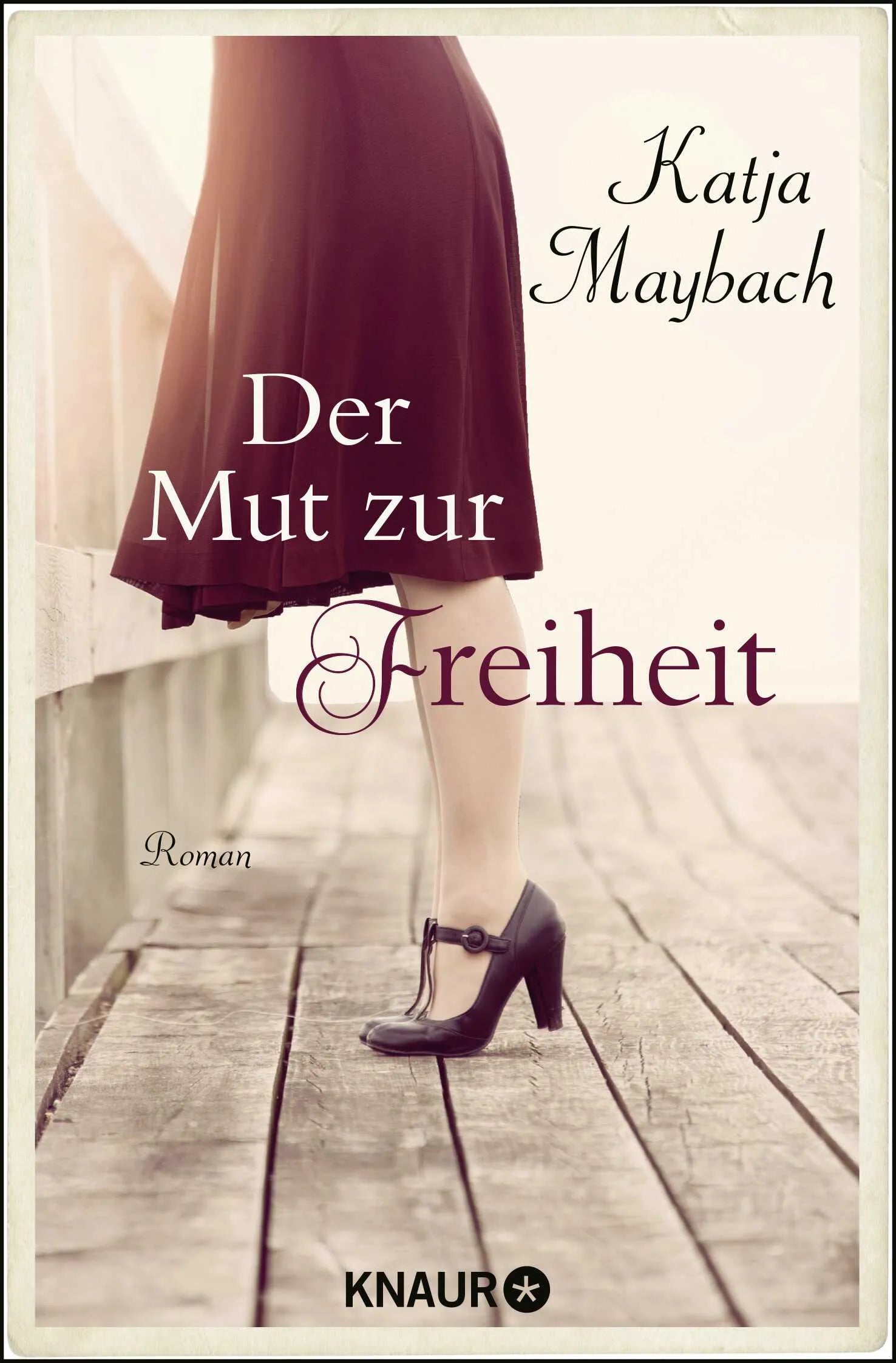 Buchcover von 'Der Mut zur Freiheit' - Taschenbuch von Katja Maybach