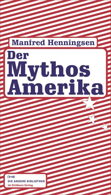 Buchcover von 'Der Mythos Amerika' - Gebundene Ausgabe von Manfred Henningsen
