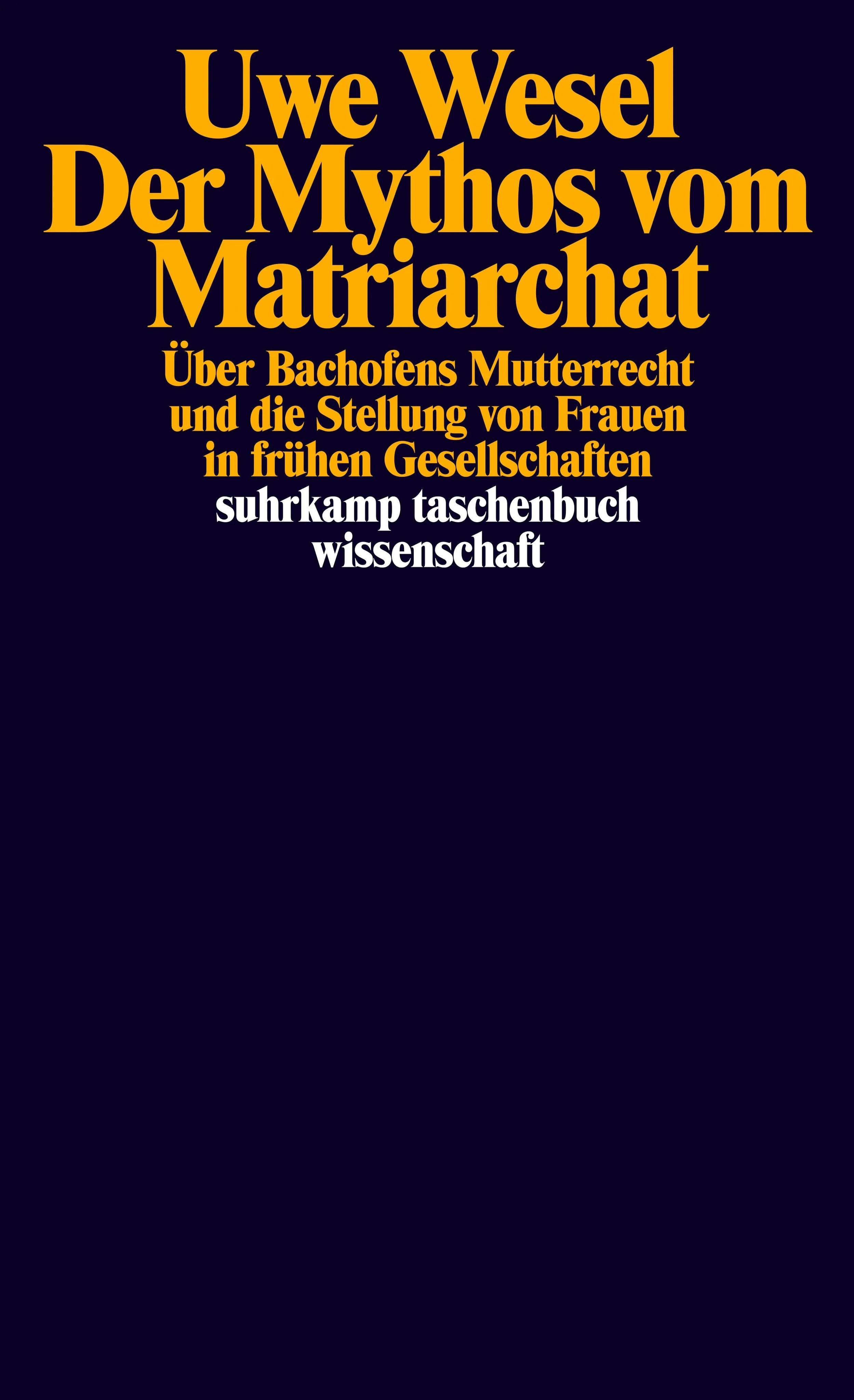Buchcover von 'Der Mythos vom Matriarchat' - Taschenbuch von Uwe Wesel