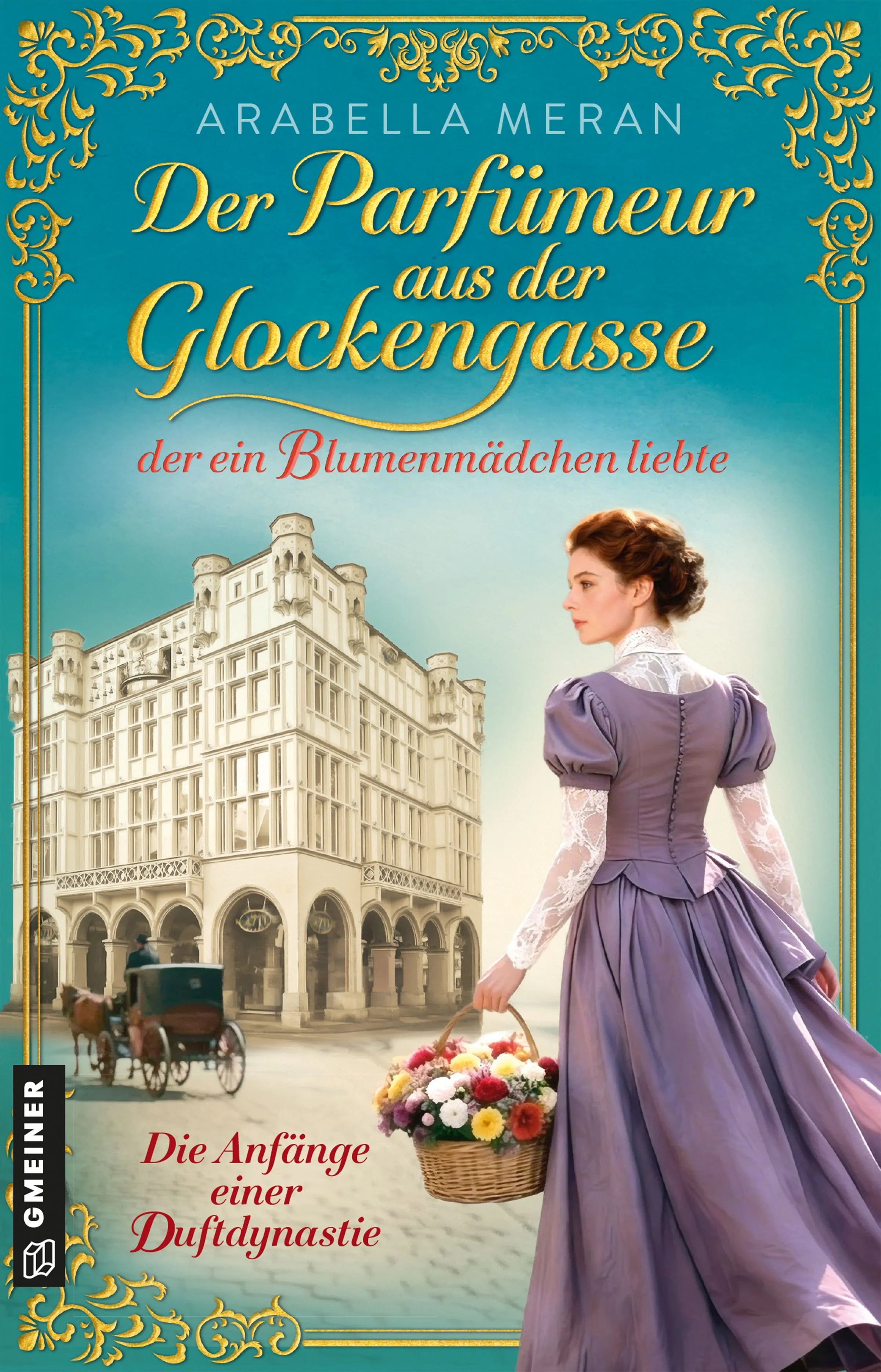 Cover: Der Parfümeur aus der Glockengasse, der ein Blumenmädchen liebte - Die Anfänge einer Duftdynastie (E-Book) von Arabella Meran