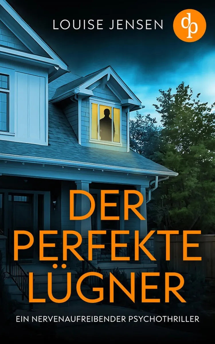 Cover: Der perfekte Lügner | Ein nervenaufreibender Psychothriller (E-Book) von Louise Jensen