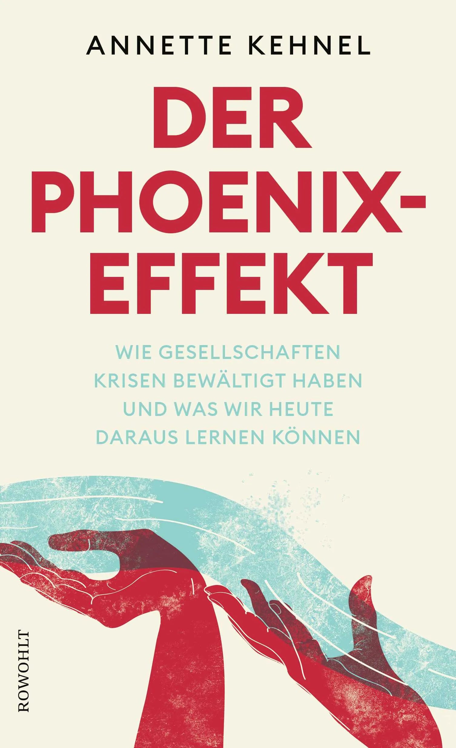 Cover: Der Phoenix-Effekt (Hardcover) von Annette Kehnel