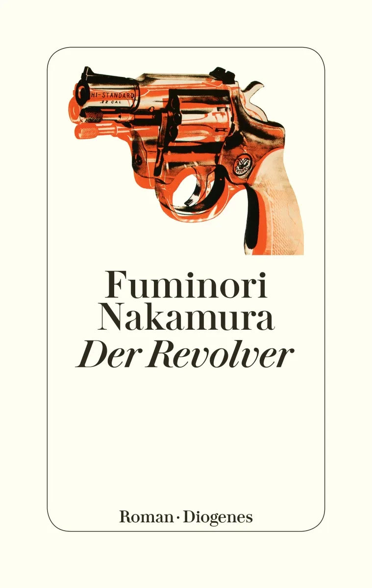 Buchcover von 'Der Revolver' - Gebundene Ausgabe von Fuminori Nakamura