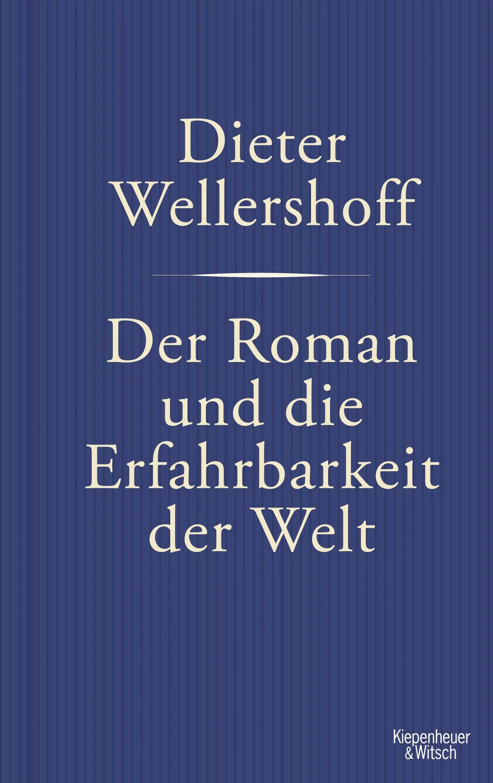 Buchcover von 'Der Roman und die Erfahrbarkeit der Welt' - Gebundene Ausgabe von Dieter Wellershoff