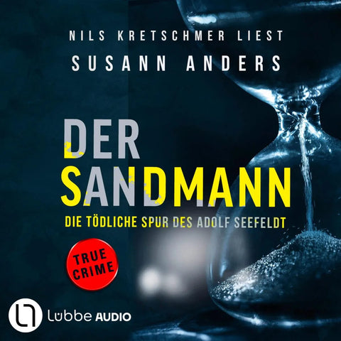 Der Sandmann - Die tödliche Spur des Adolf Seefeldt - Ein packender True-Crime-Thriller
