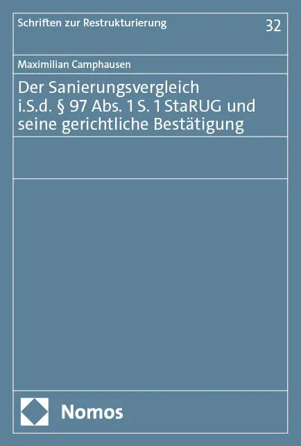 Cover: Der Sanierungsvergleich i.S.d. § 97 Abs. 1 S. 1 StaRUG und seine gerichtliche Bestätigung (E-Book) von Maximilian Camphausen
