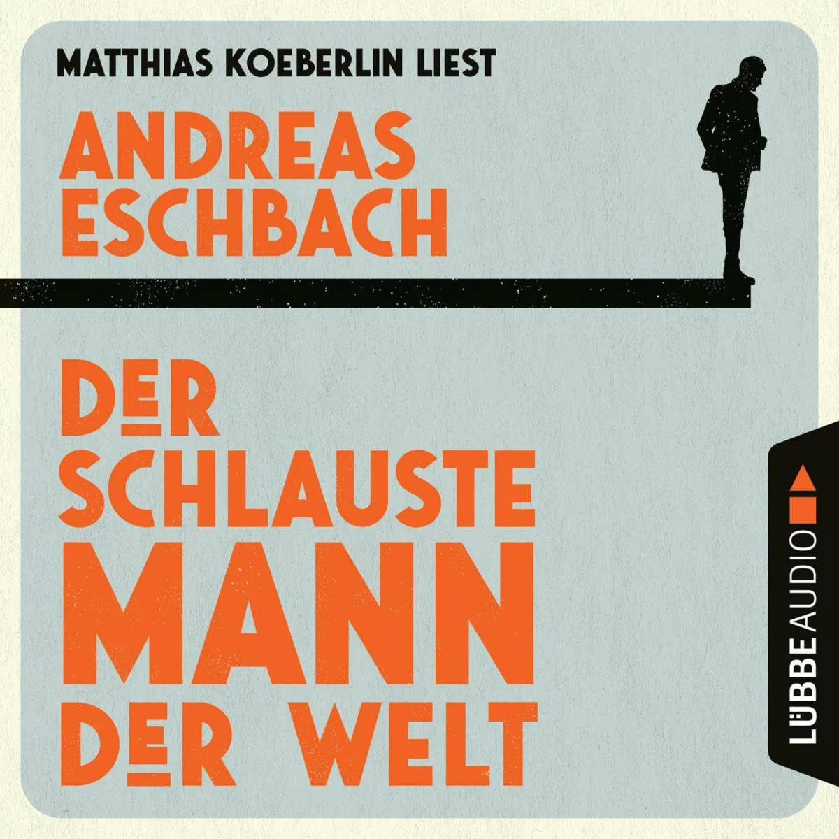 Cover: Der schlauste Mann der Welt (Hörbuch Download) von Andreas Eschbach