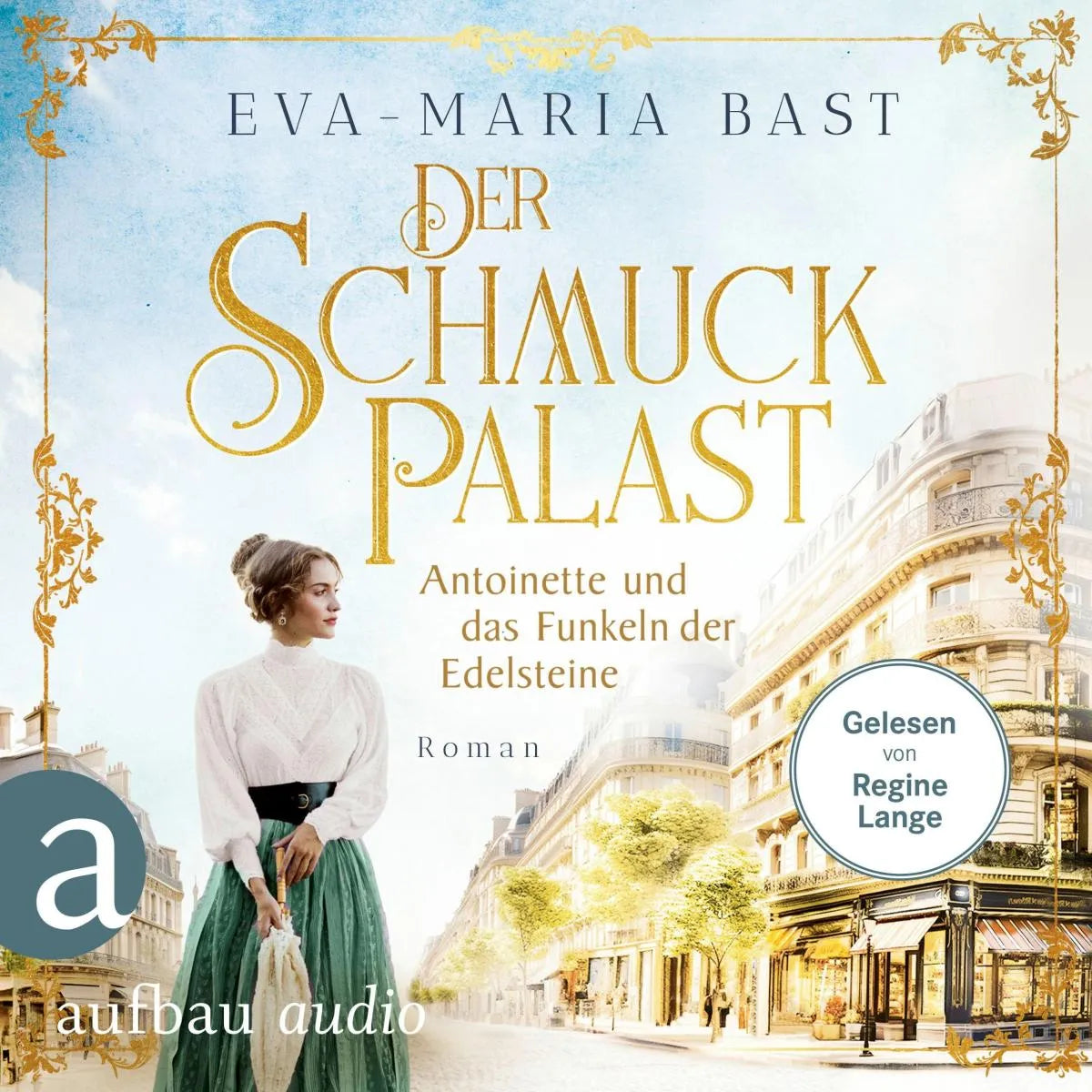Cover: Der Schmuckpalast - Antoinette und das Funkeln der Edelsteine (Hörbuch Download) von Eva-Maria Bast