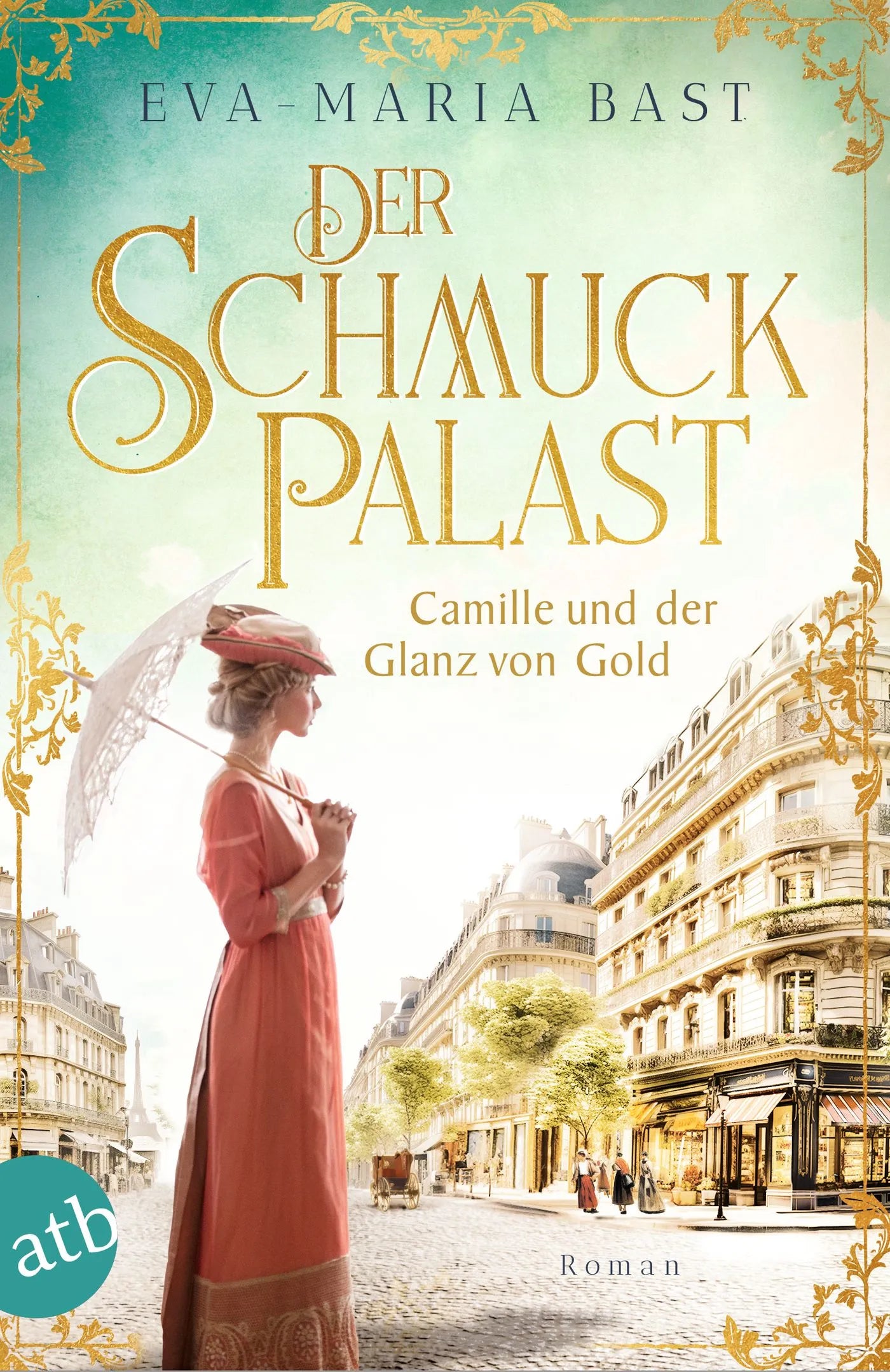 Buchcover von 'Der Schmuckpalast – Camille und der Glanz von Gold' - Taschenbuch von Eva-Maria Bast