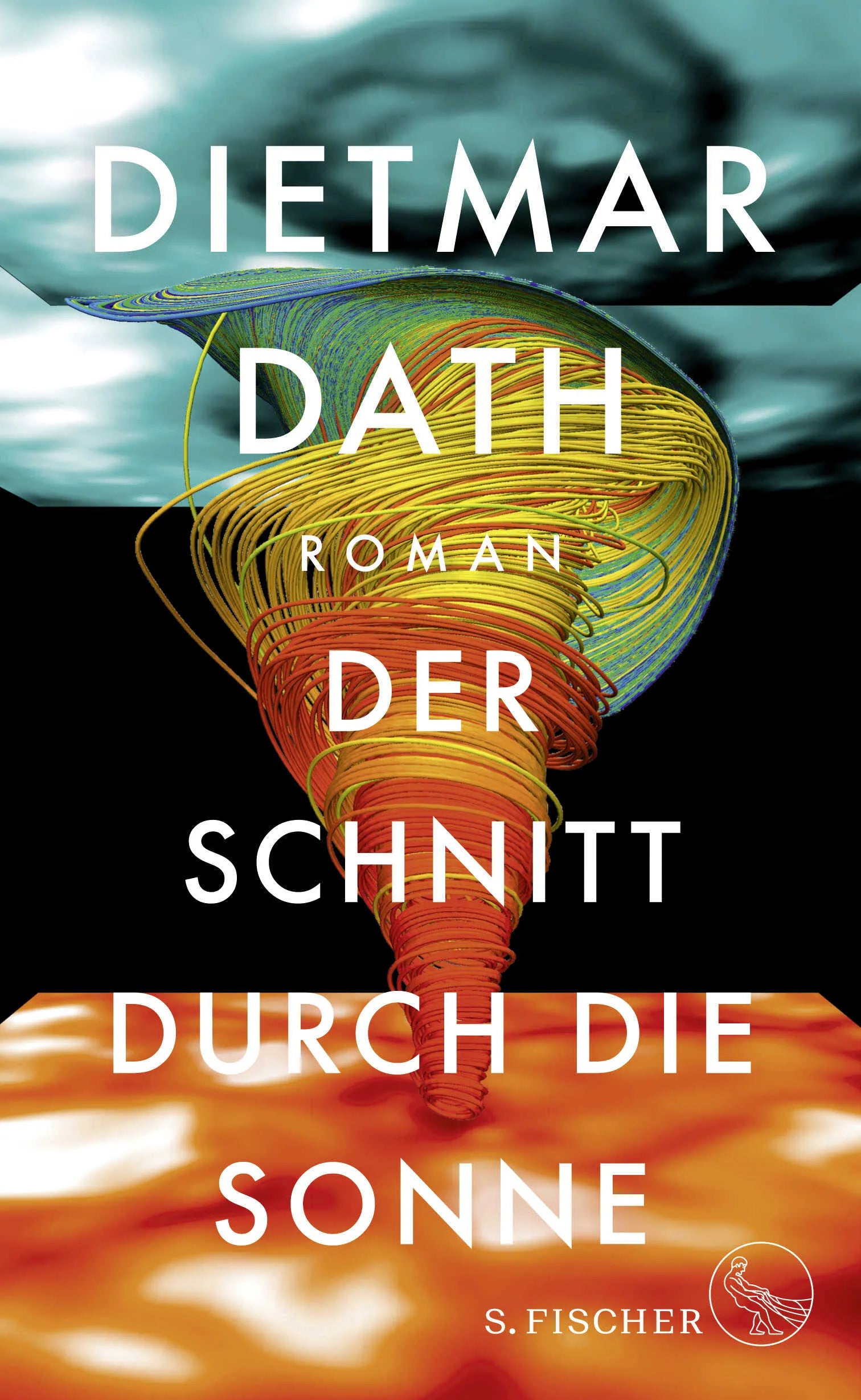 Buchcover von 'Der Schnitt durch die Sonne' - Gebundene Ausgabe von Dietmar Dath
