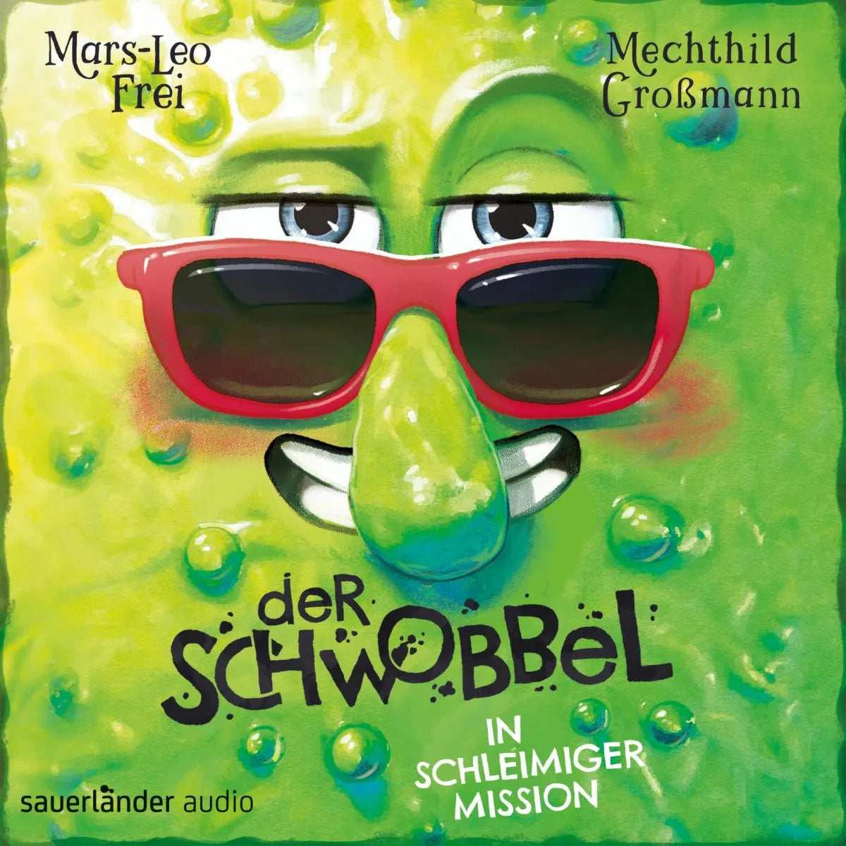 Cover: Der Schwobbel in schleimiger Mission (Hörbuch Download) von Mars-Leo Frei