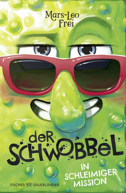 Cover: Der Schwobbel in schleimiger Mission (Hardcover) von Mars-Leo Frei