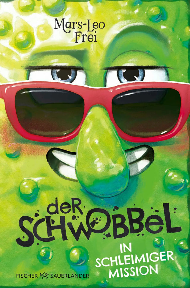 Cover: Der Schwobbel in schleimiger Mission (Hardcover) von Mars-Leo Frei