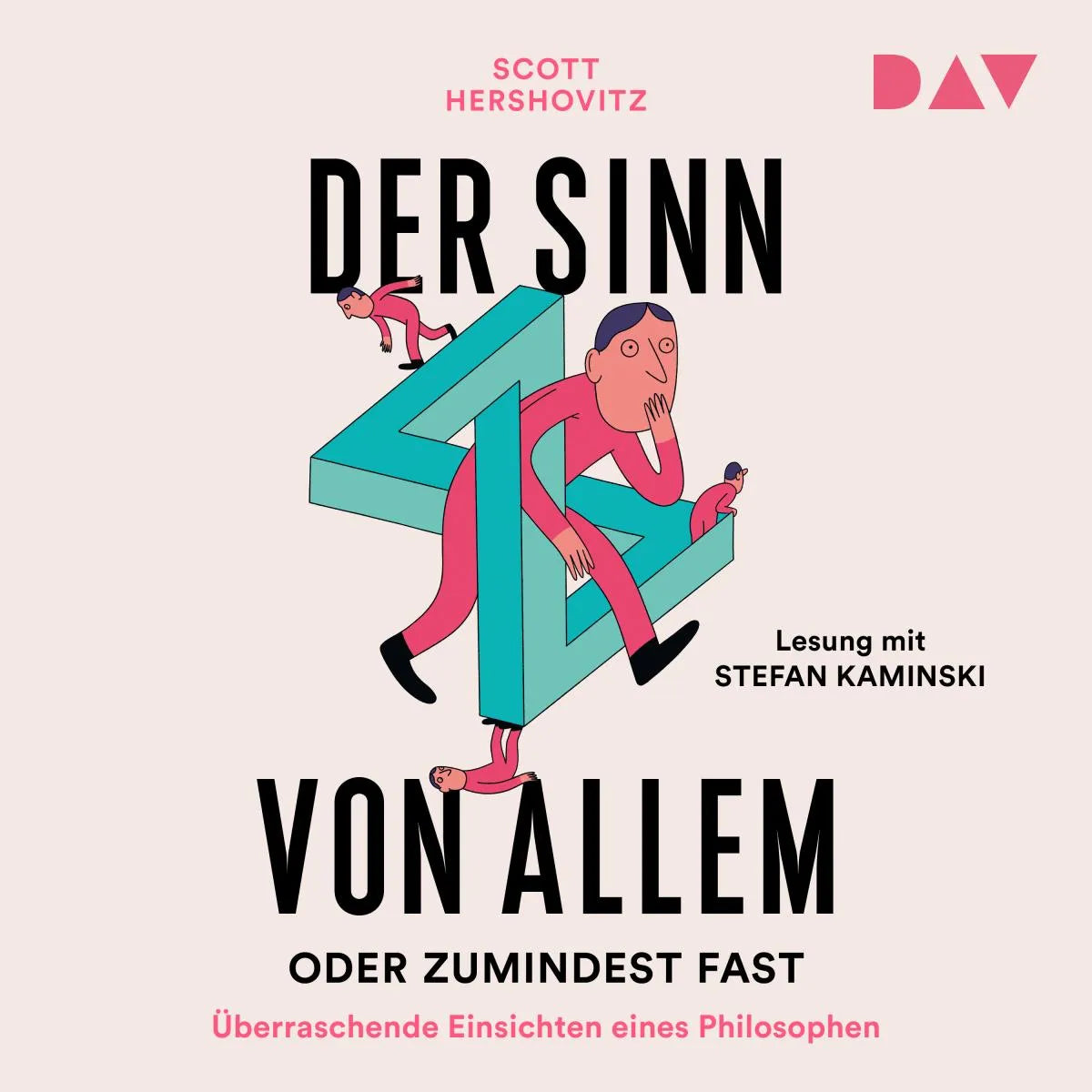 Cover: Der Sinn von allem - oder zumindest fast. Überraschende Einsichten eines Philosophen (Hörbuch Download) von Scott Hershovitz