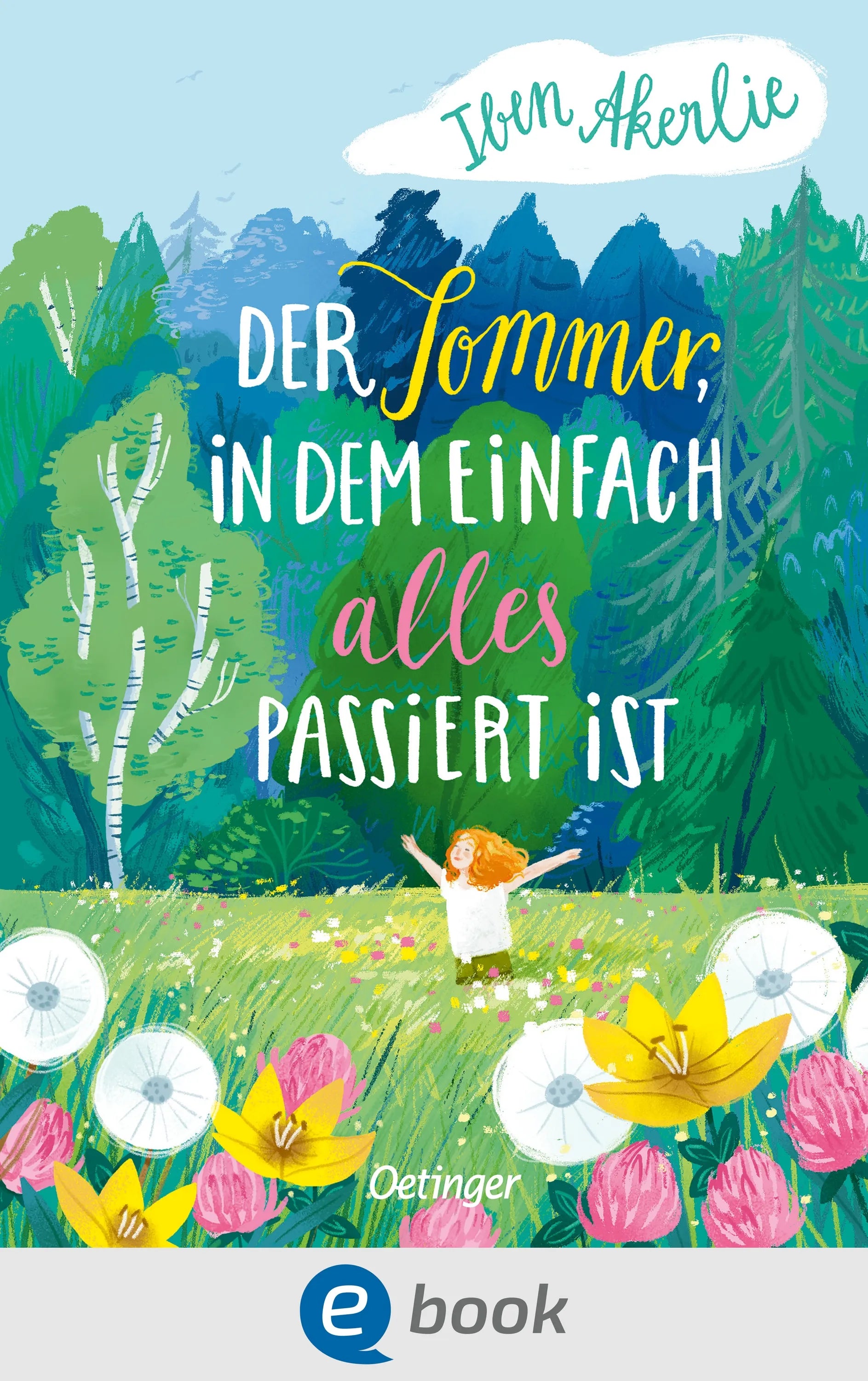 Cover: Der Sommer, in dem einfach alles passiert ist (E-Book) von Iben Akerlie