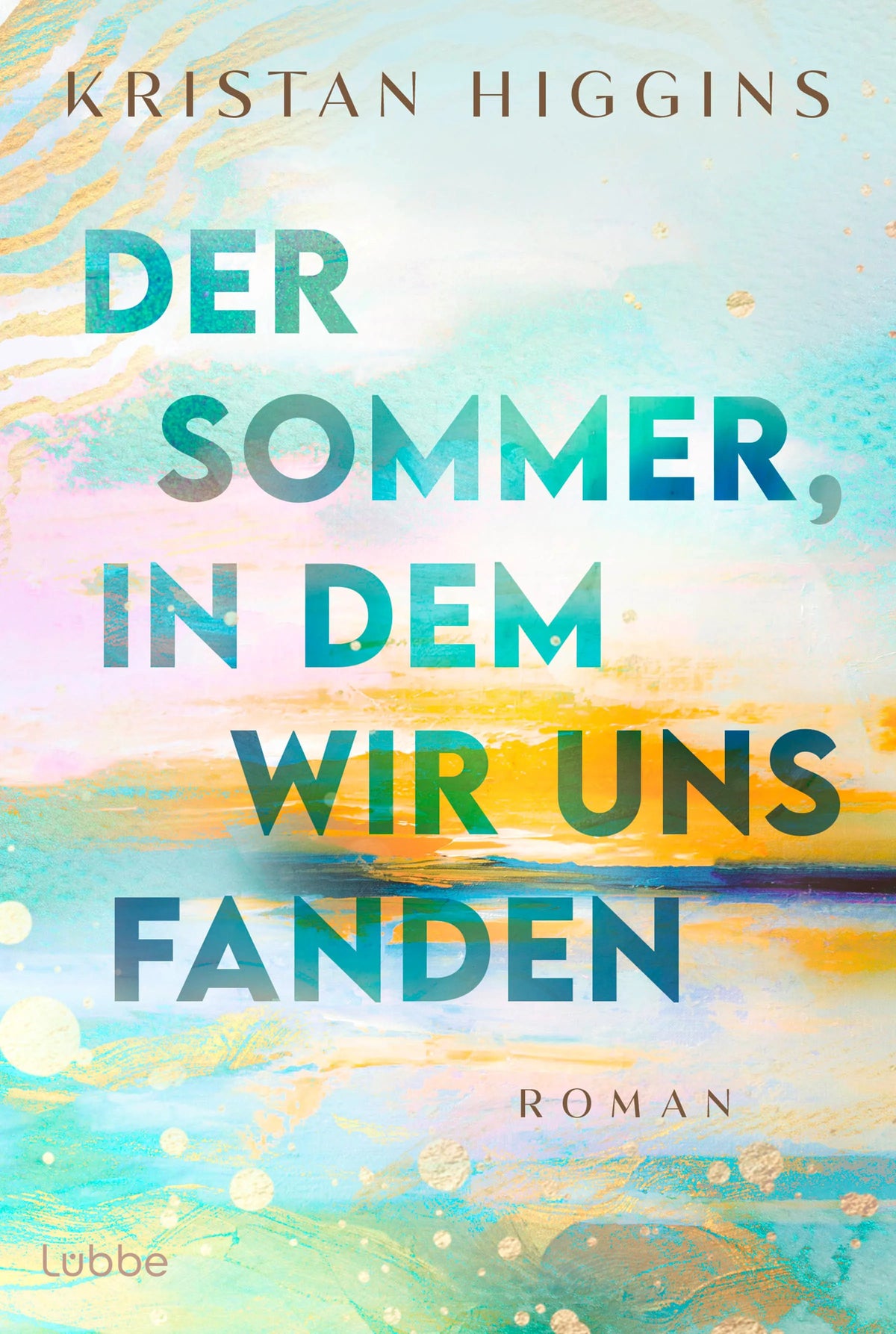 Cover: Der Sommer, in dem wir uns fanden (Taschenbuch) von Kristan Higgins