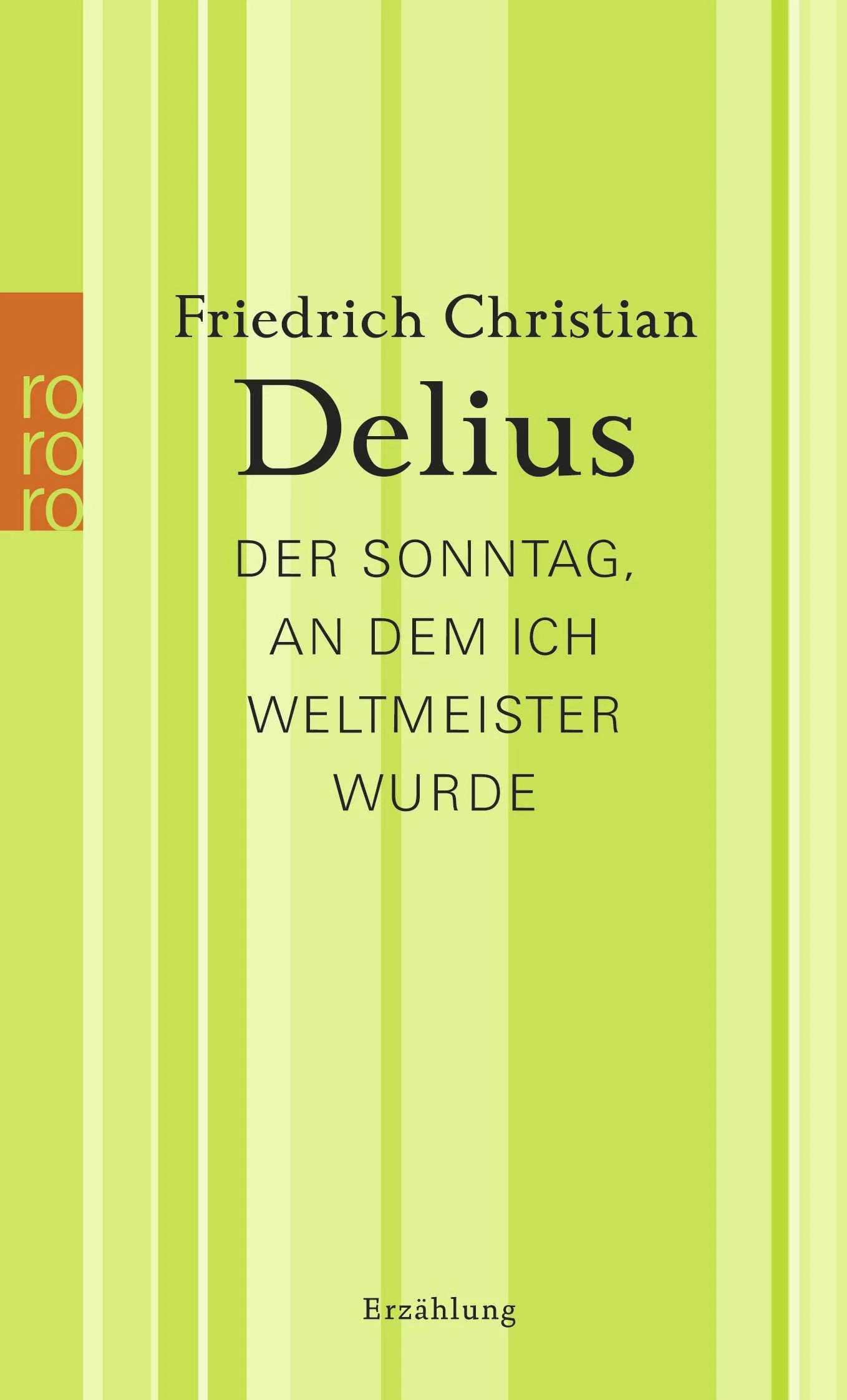 Buchcover von 'Der Sonntag, an dem ich Weltmeister wurde' - Taschenbuch von Friedrich Christian Delius