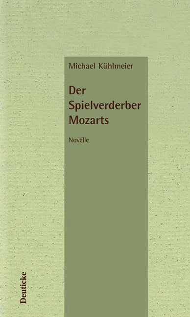 Buchcover von 'Der Spielverderber Mozarts' - Gebundene Ausgabe von Michael Köhlmeier