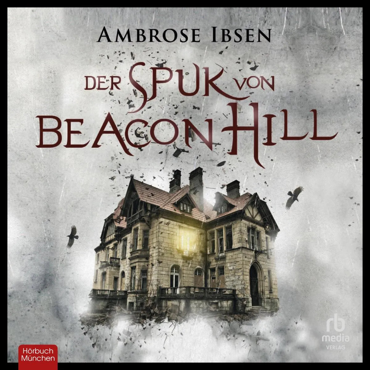 Cover: Der Spuk von Beacon Hill (Hörbuch Download) von Ambrose Ibsen