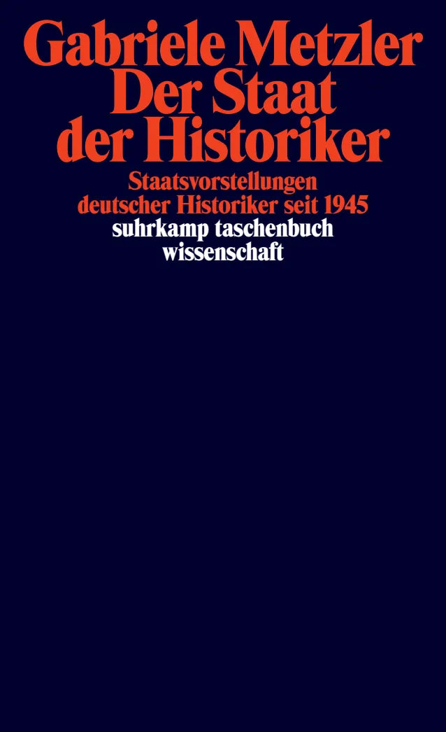 Buchcover von 'Der Staat der Historiker' - Taschenbuch von Gabriele Metzler