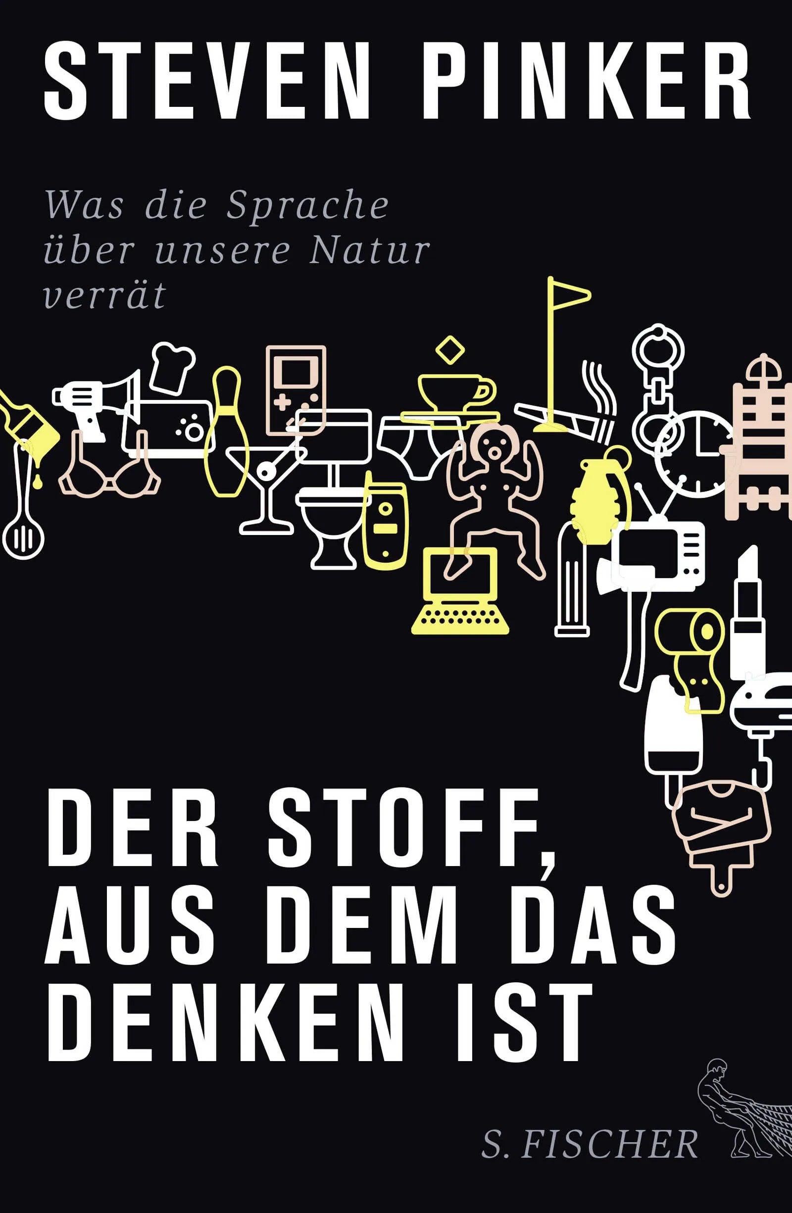 Buchcover von 'Der Stoff, aus dem das Denken ist' - Gebundene Ausgabe von Steven Pinker