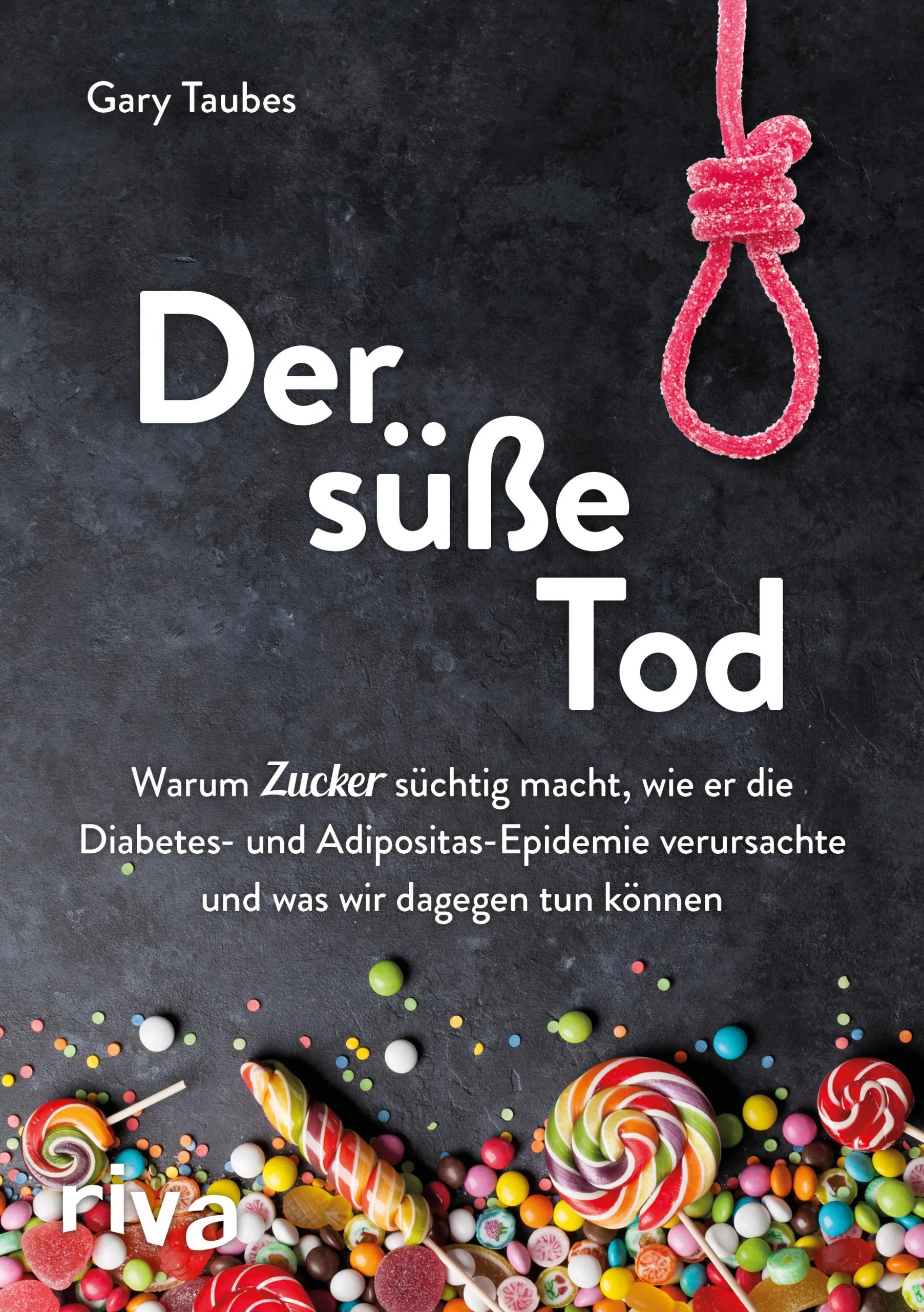 Buchcover von 'Der süße Tod' - Taschenbuch von Gary Taubes