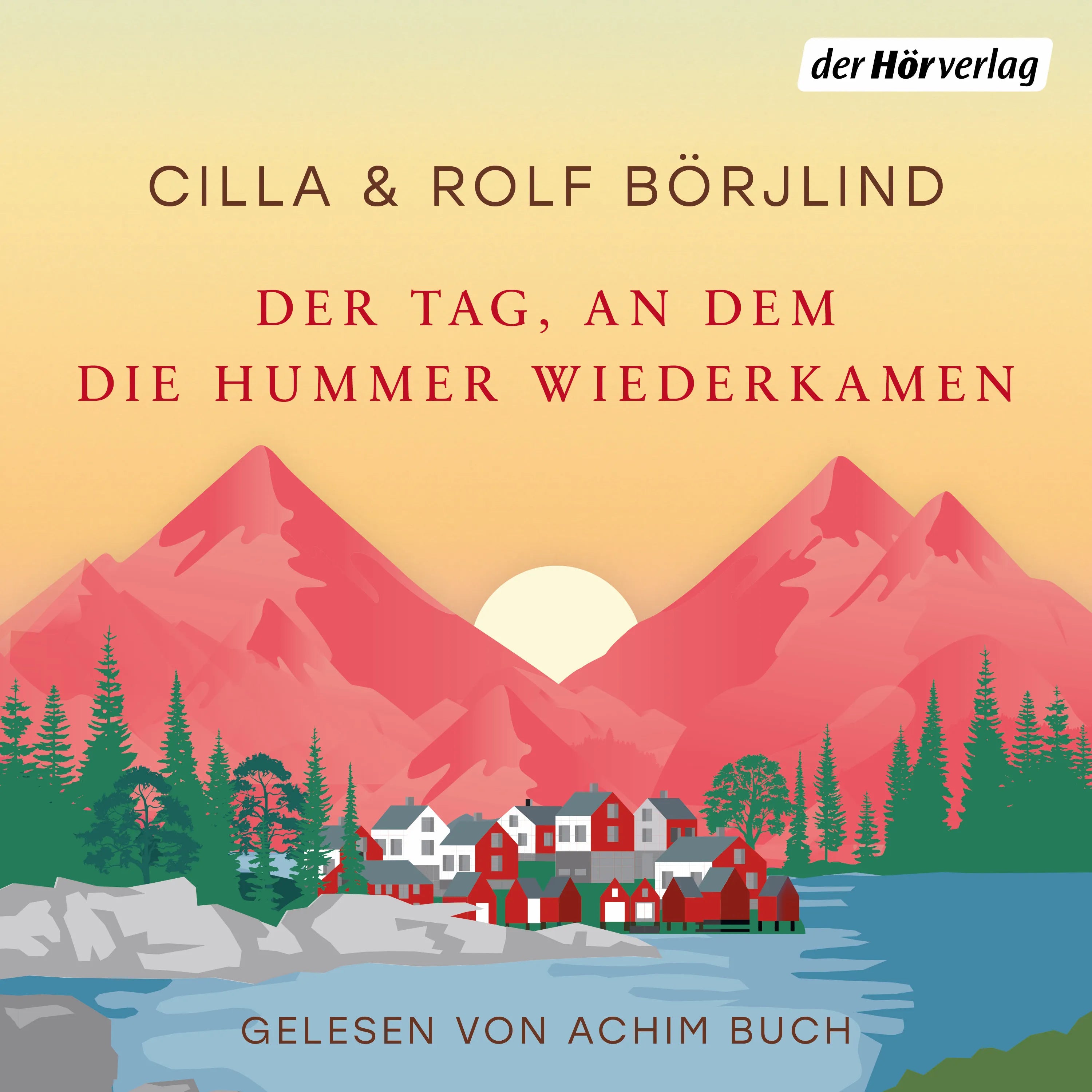 Cover: Der Tag, an dem die Hummer wiederkamen (Hörbuch Download) von Cilla Börjlind