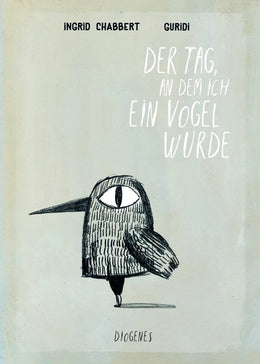 Buchcover von 'Der Tag, an dem ich ein Vogel wurde' - Gebundene Ausgabe von Ingrid Chabbert