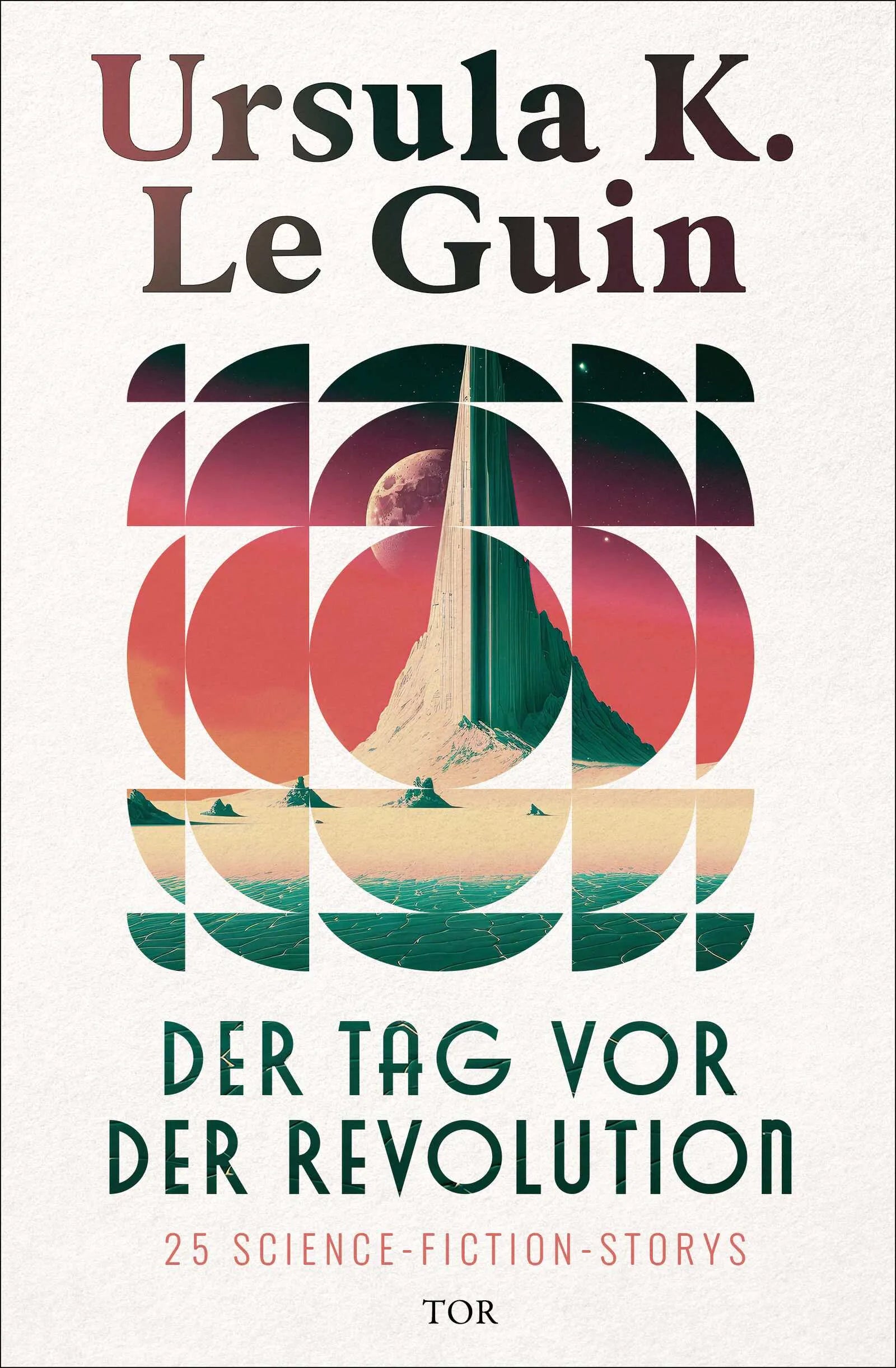 Buchcover von 'Der Tag vor der Revolution' - Gebundene Ausgabe von Ursula K. Le Guin