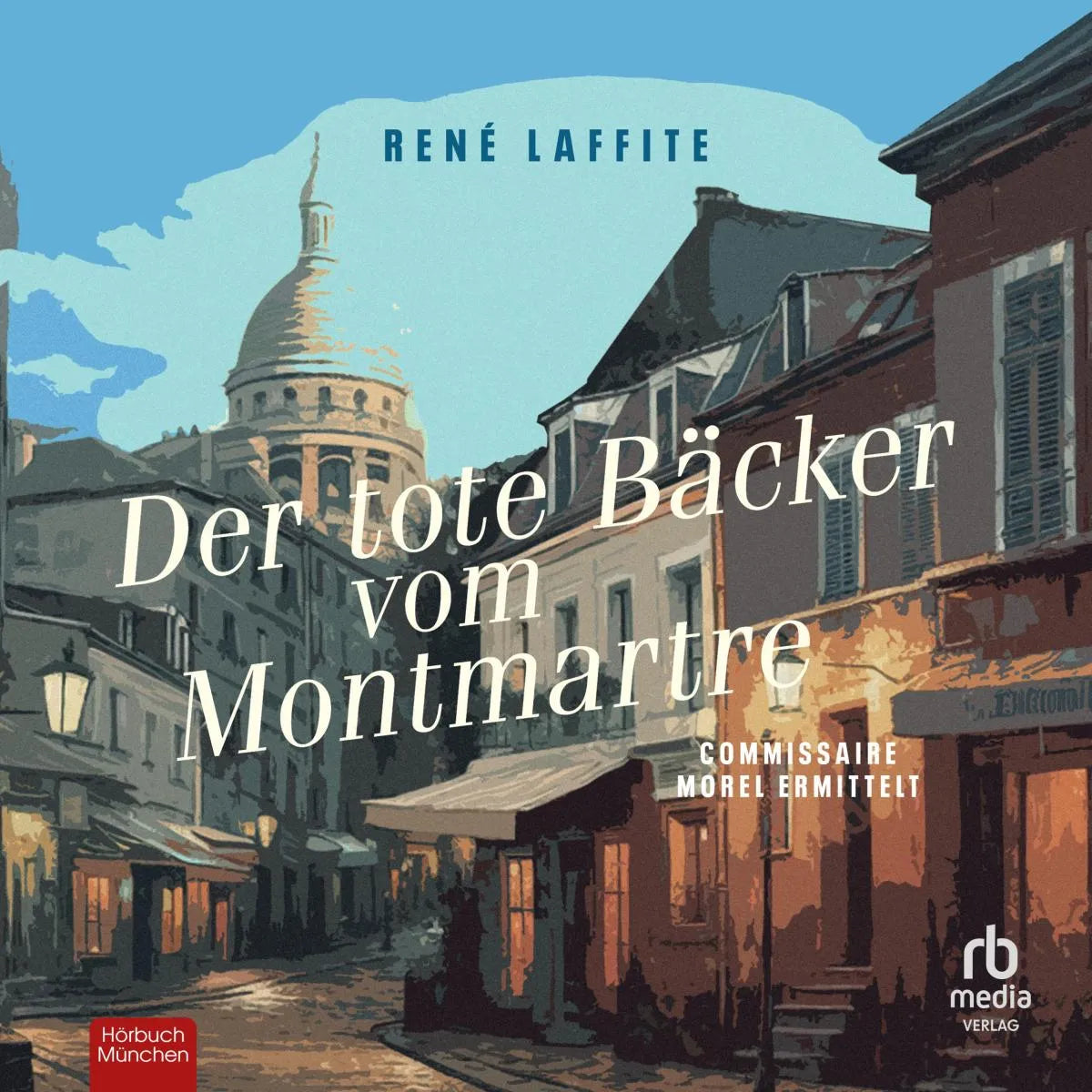 Cover: Der tote Bäcker vom Montmartre (Hörbuch Download) von René Laffite