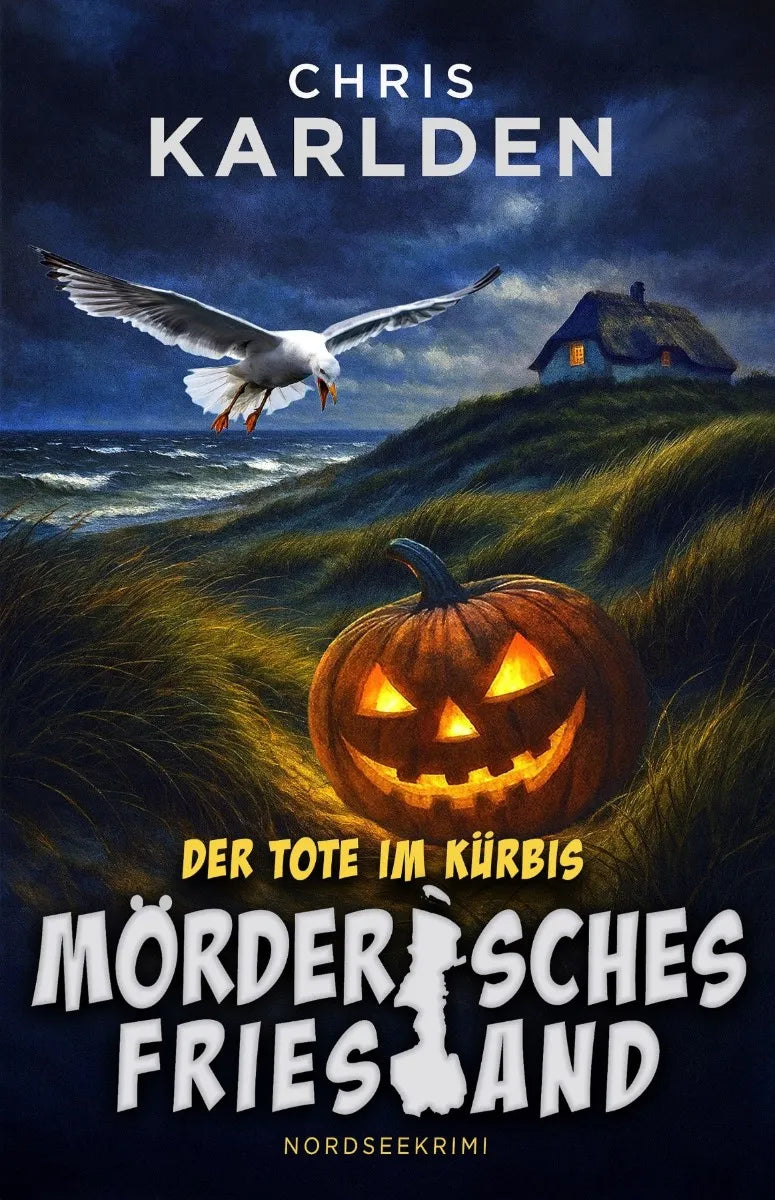 Cover: Der Tote im Kürbis: Nordseekrimi (E-Book) von Chris Karlden