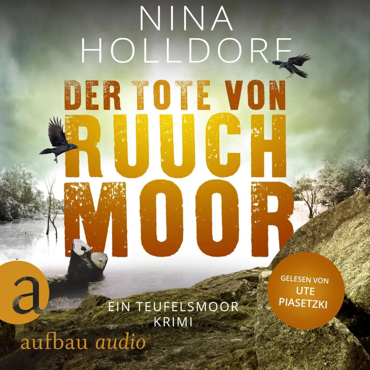 Cover: Der Tote von Ruuchmoor - Ein Teufelsmoor Krimi (Hörbuch Download) von Nina Holldorf