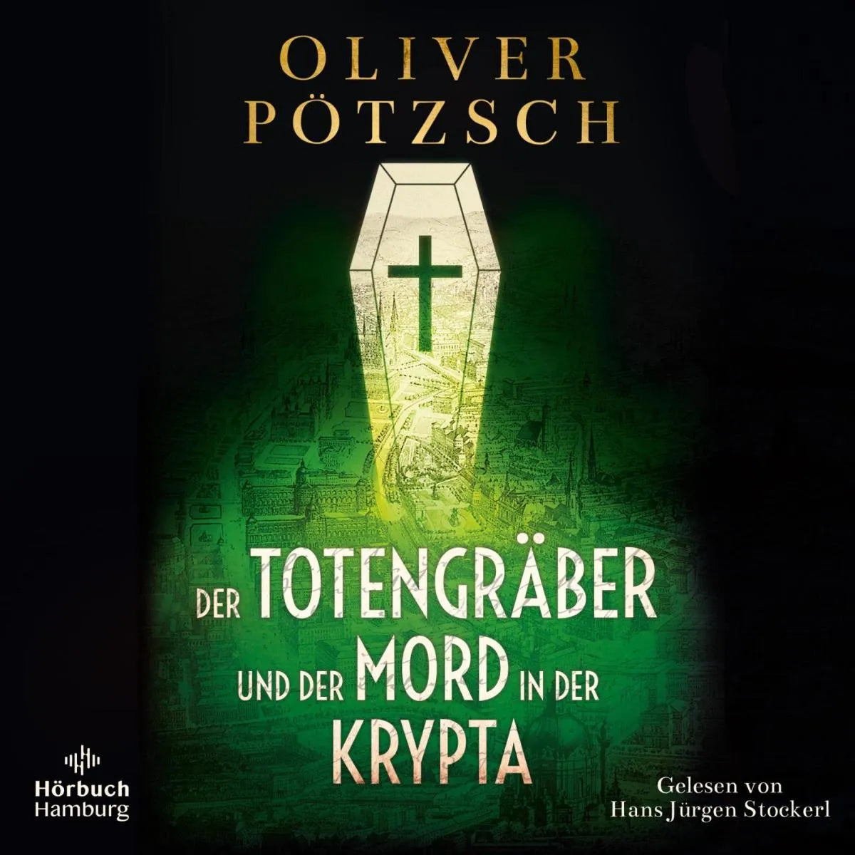 Cover: Der Totengräber und der Mord in der Krypta (Hörbuch Download) von Oliver Pötzsch