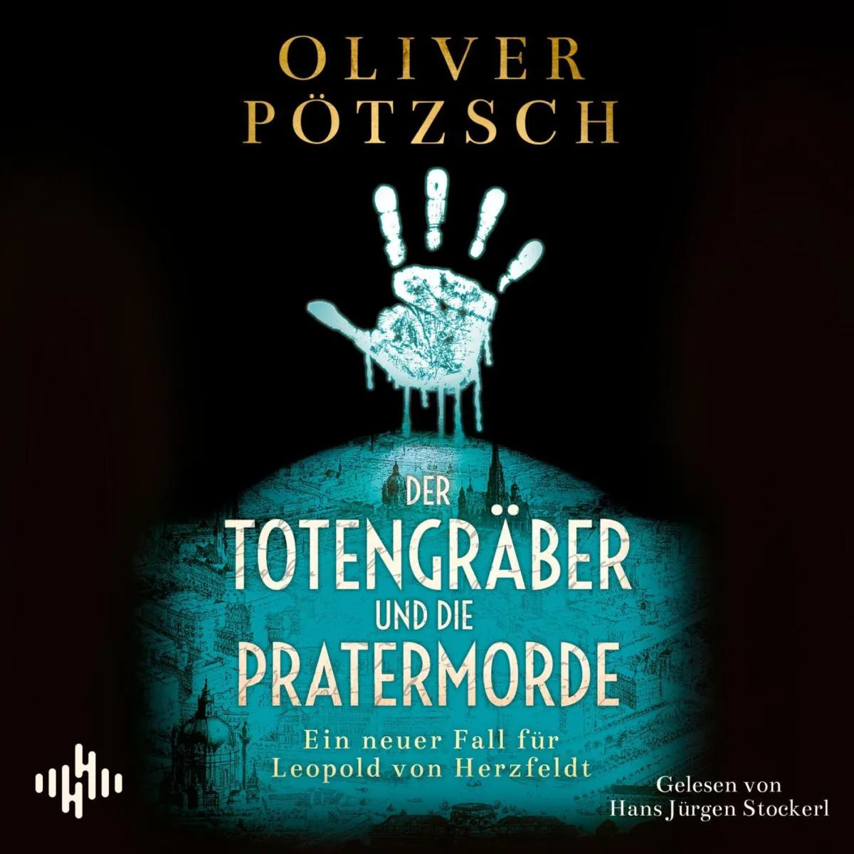 Cover: Der Totengräber und die Pratermorde (Hörbuch Download) von Oliver Pötzsch