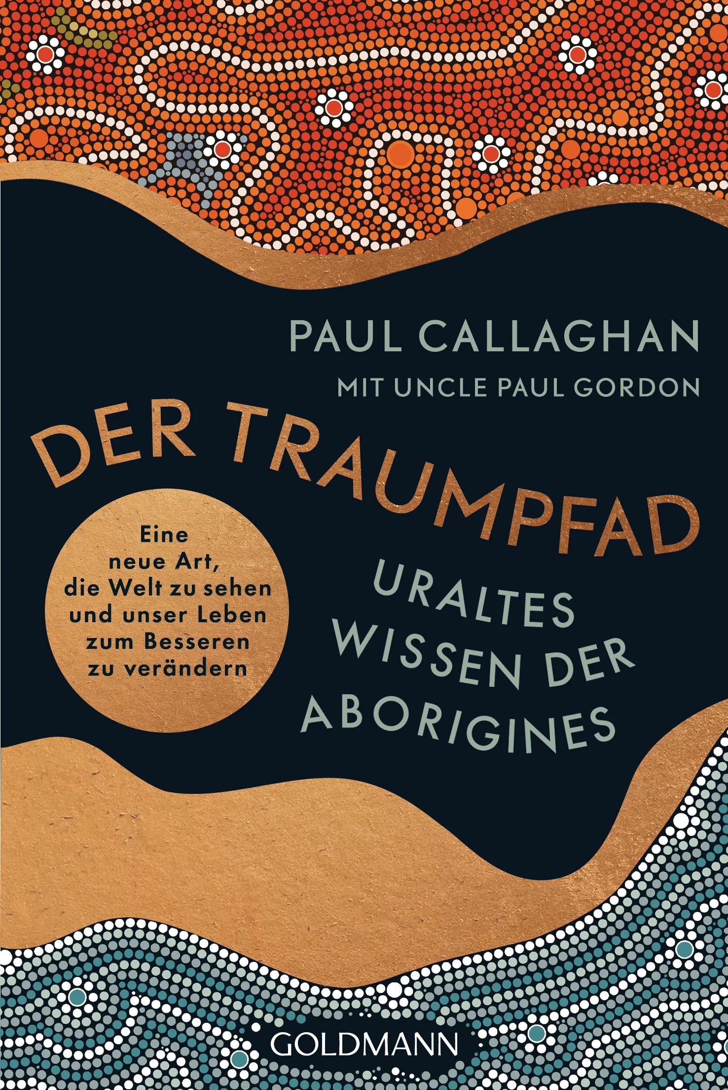 Cover: Der Traumpfad – Uraltes Wissen der Aborigines (E-Book) von Paul Callaghan