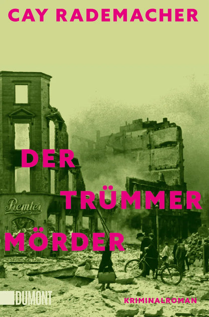 Buchcover von 'Der Trümmermörder' - Taschenbuch von Cay Rademacher