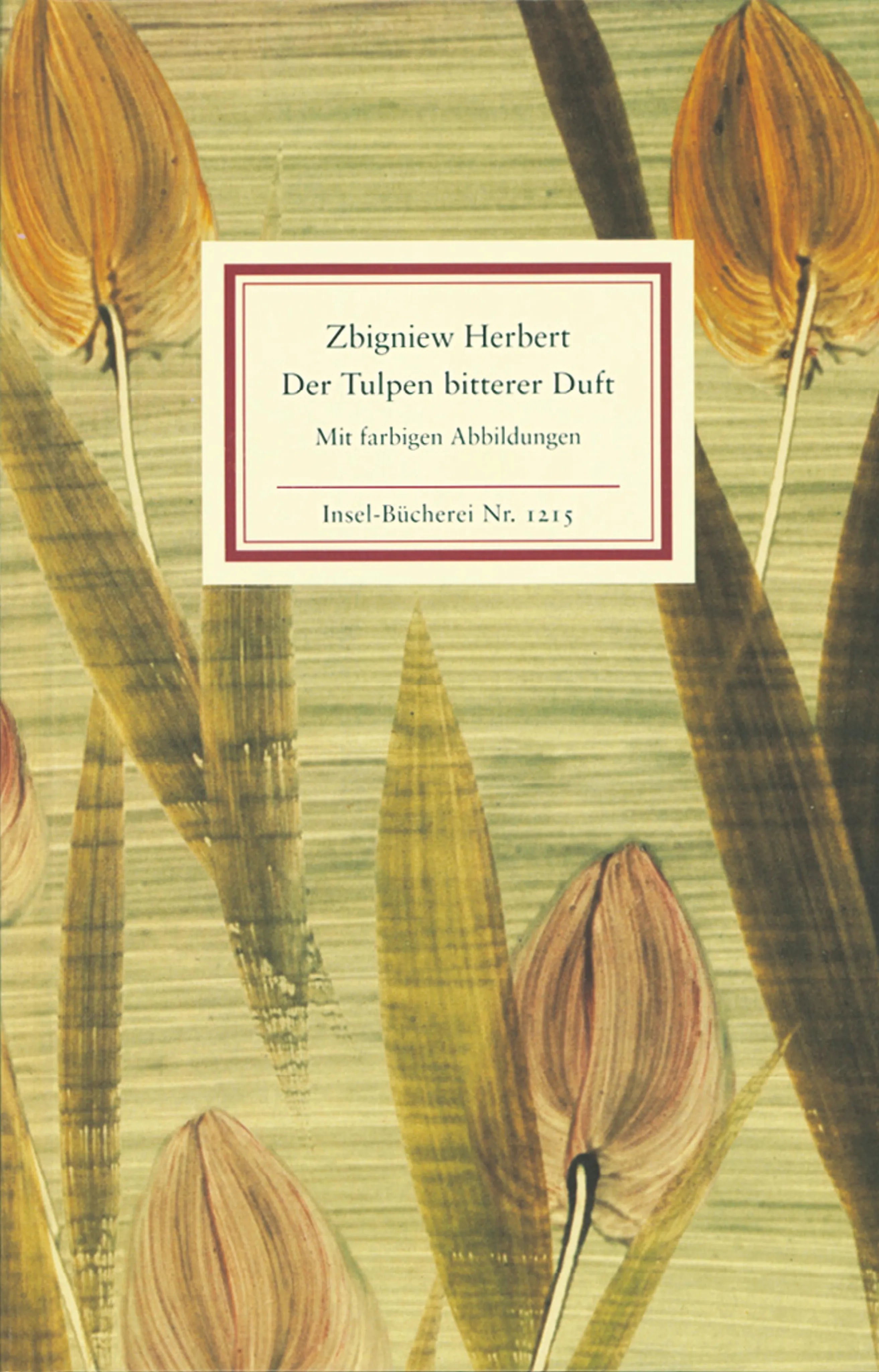 Buchcover von 'Der Tulpen bitterer Duft' - Gebundene Ausgabe von Zbigniew Herbert