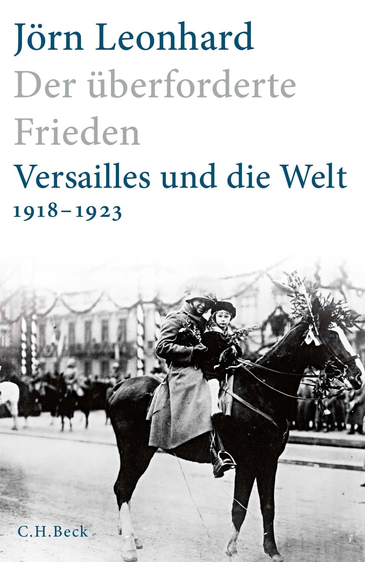 Buchcover von 'Der überforderte Frieden' - Gebundene Ausgabe von Jörn Leonhard