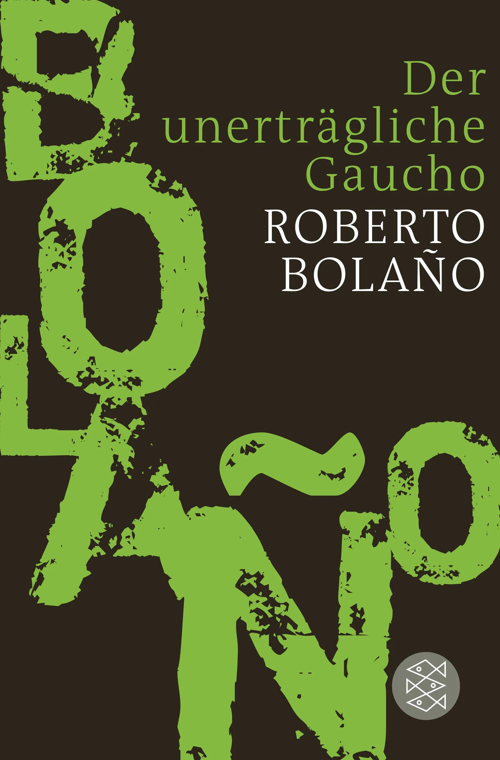 Buchcover von 'Der unerträgliche Gaucho' - Taschenbuch von Roberto Bolaño