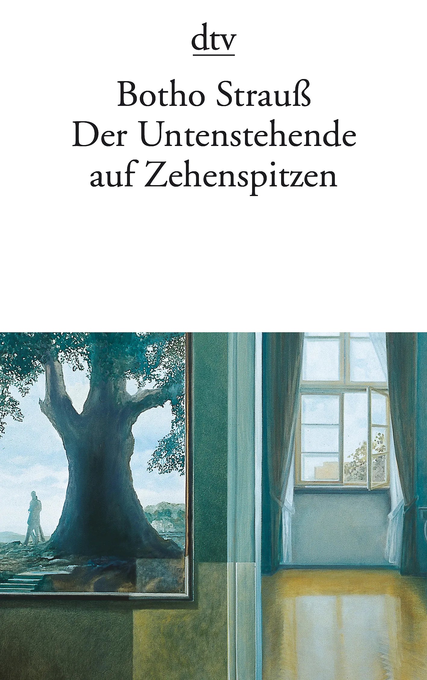 Buchcover von 'Der Untenstehende auf Zehenspitzen' - Taschenbuch von Botho Strauß