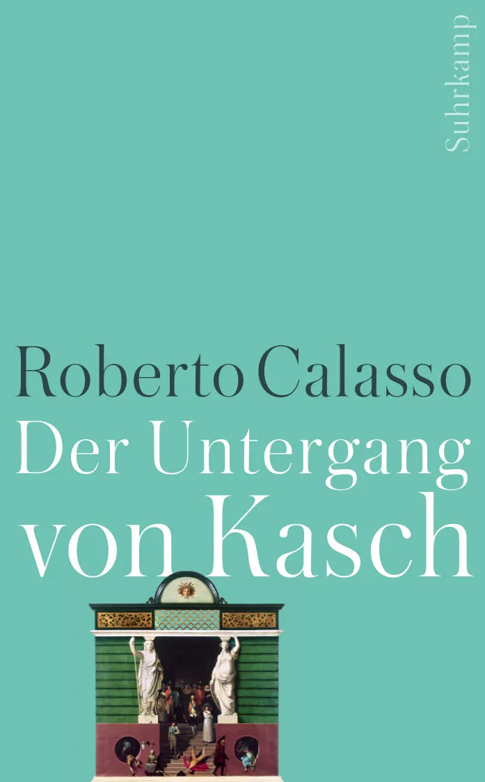 Buchcover von 'Der Untergang von Kasch' - Taschenbuch von Roberto Calasso
