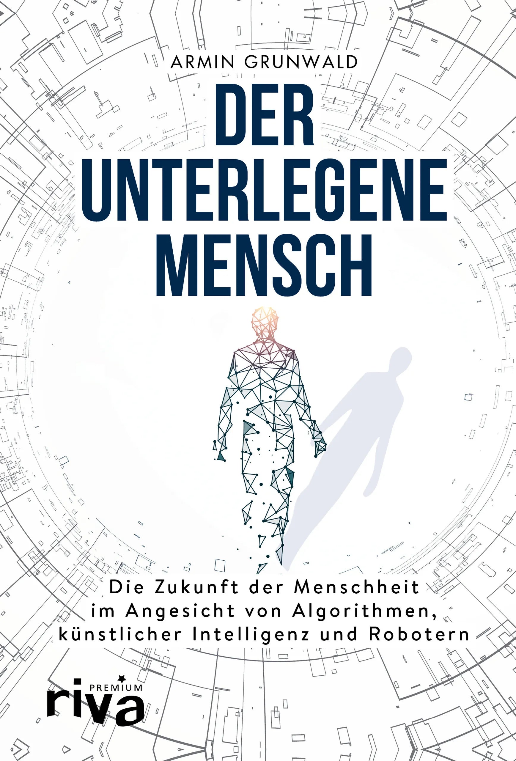 Buchcover von 'Der unterlegene Mensch' - Gebundene Ausgabe von Armin Grunwald