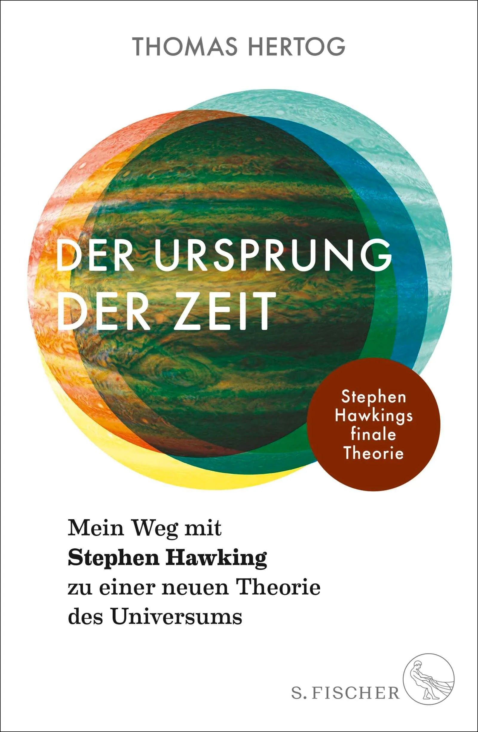 Cover: Der Ursprung der Zeit – Mein Weg mit Stephen Hawking zu einer neuen Theorie des Universums (Hardcover) von Thomas Hertog