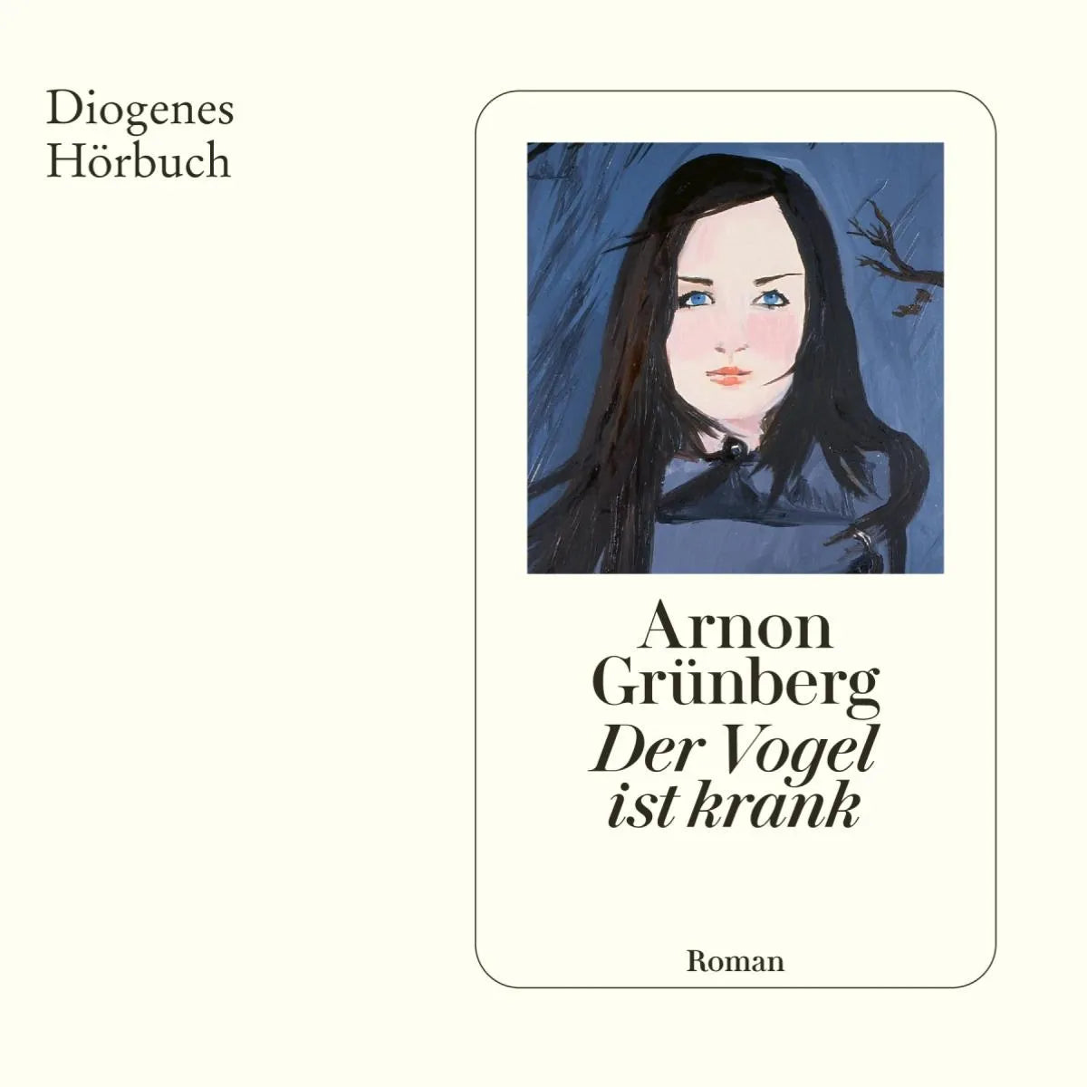 Cover: Der Vogel ist krank (Hörbuch Download) von Arnon Grünberg